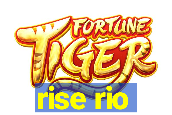 rise rio